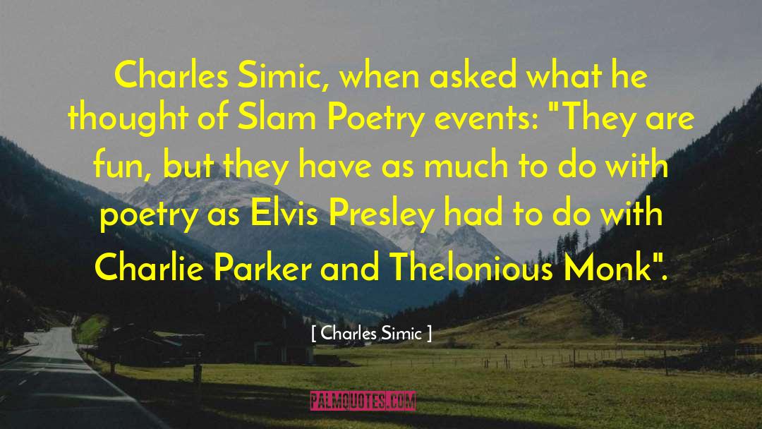 Charles Simic Quotes: Charles Simic, when asked what