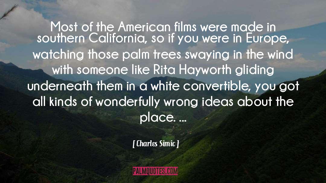 Charles Simic Quotes: Most of the American films