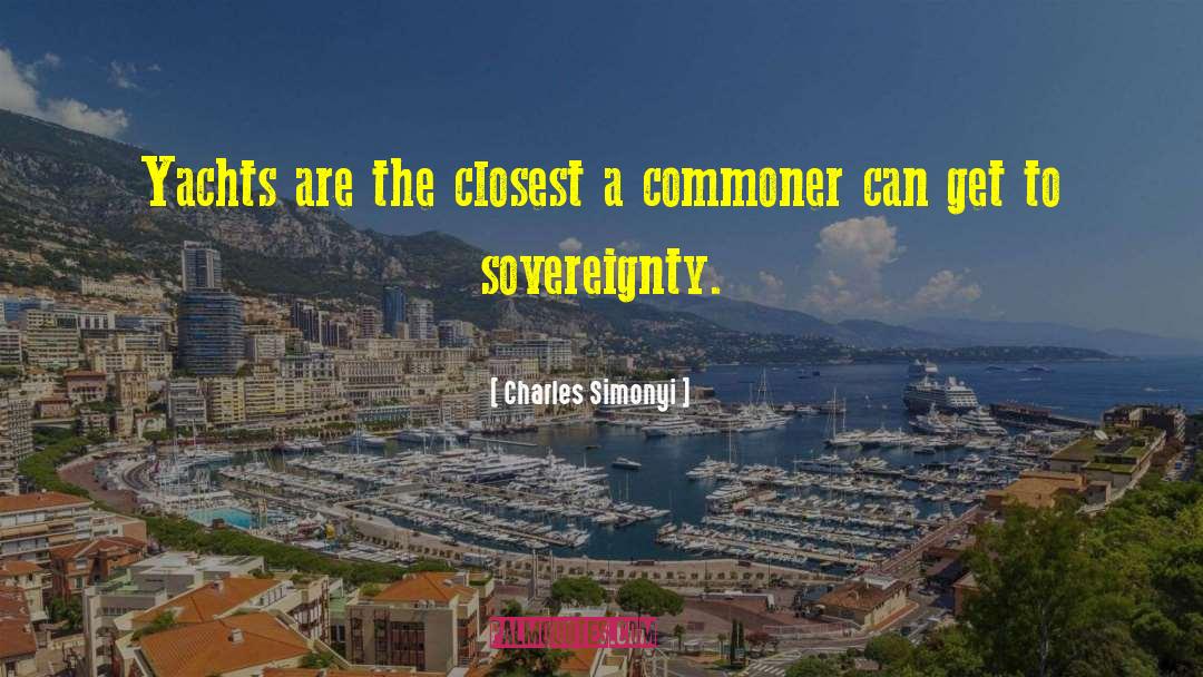 Charles Simonyi Quotes: Yachts are the closest a