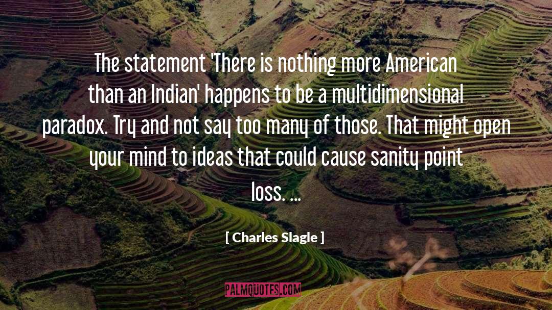 Charles Slagle Quotes: The statement 'There is nothing