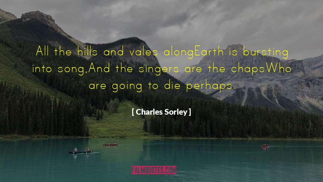 Charles Sorley Quotes: All the hills and vales