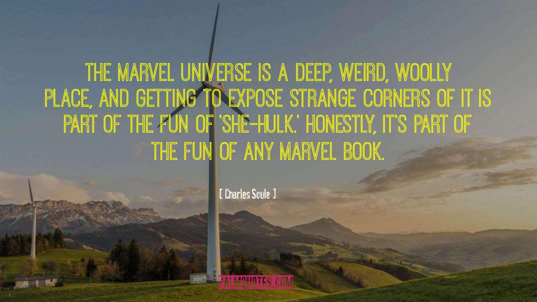 Charles Soule Quotes: The Marvel universe is a