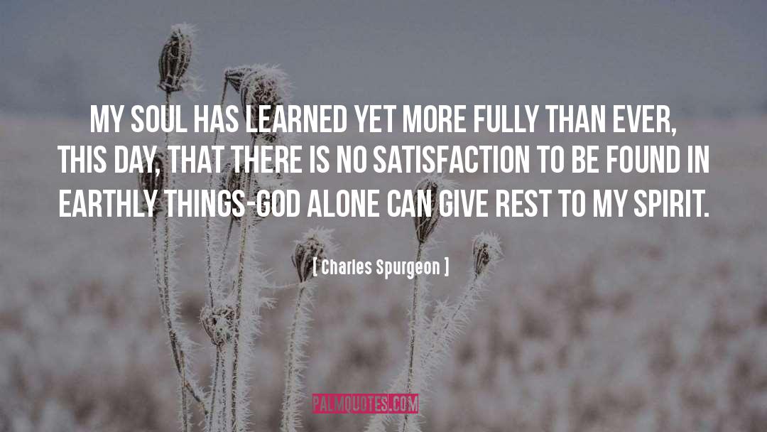 Charles Spurgeon Quotes: My soul has learned yet