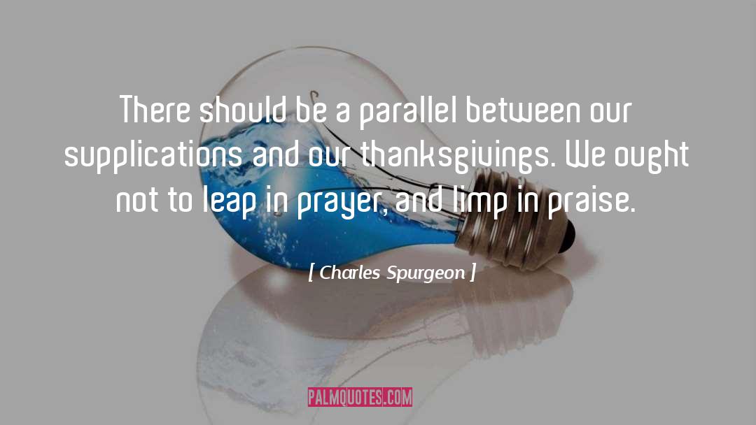 Charles Spurgeon Quotes: There should be a parallel