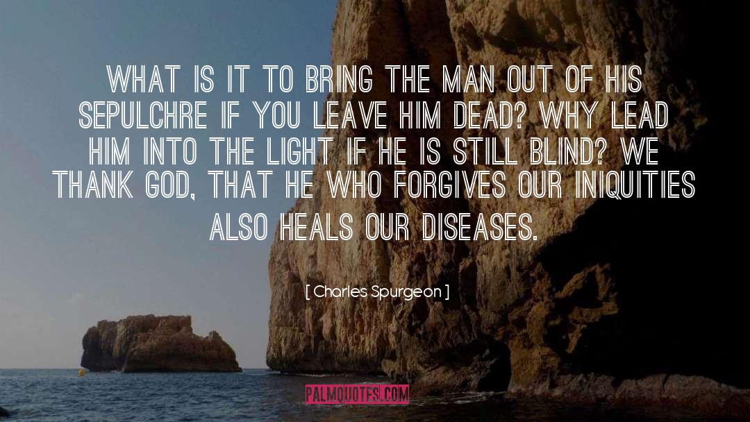 Charles Spurgeon Quotes: What is it to bring