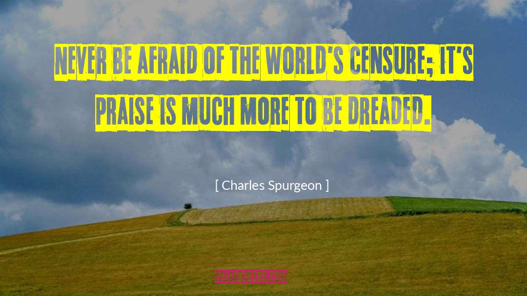 Charles Spurgeon Quotes: Never be afraid of the