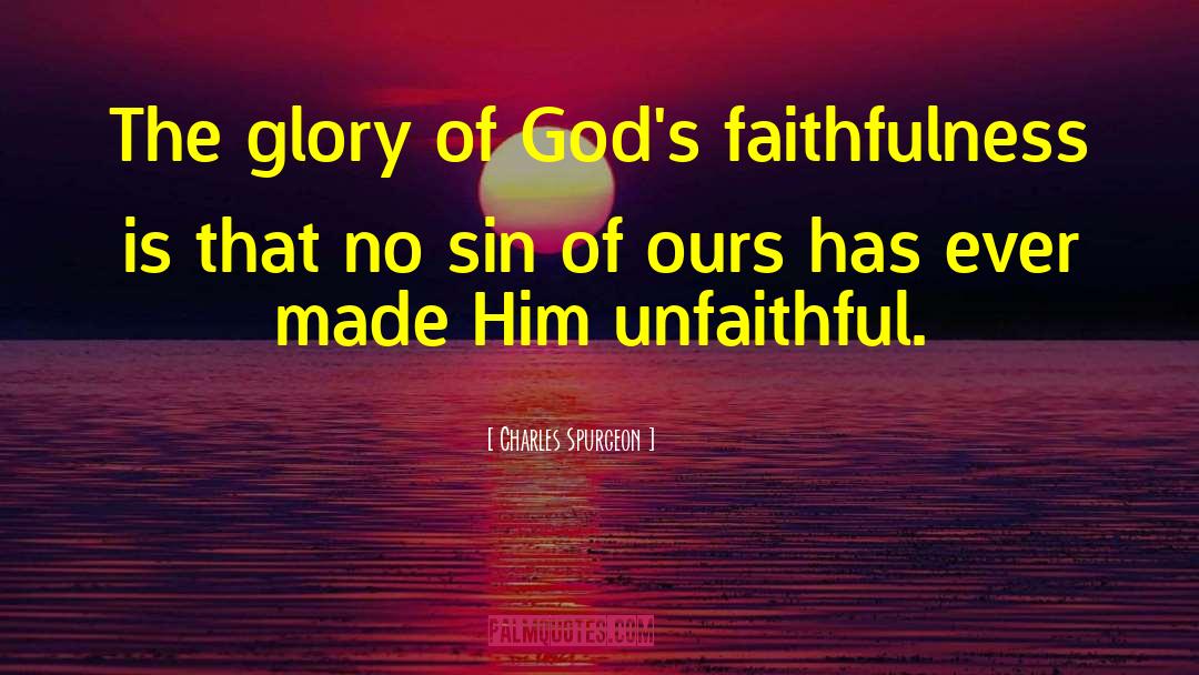 Charles Spurgeon Quotes: The glory of God's faithfulness