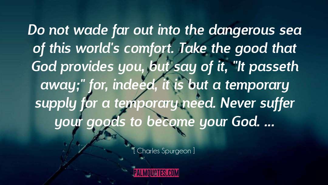 Charles Spurgeon Quotes: Do not wade far out