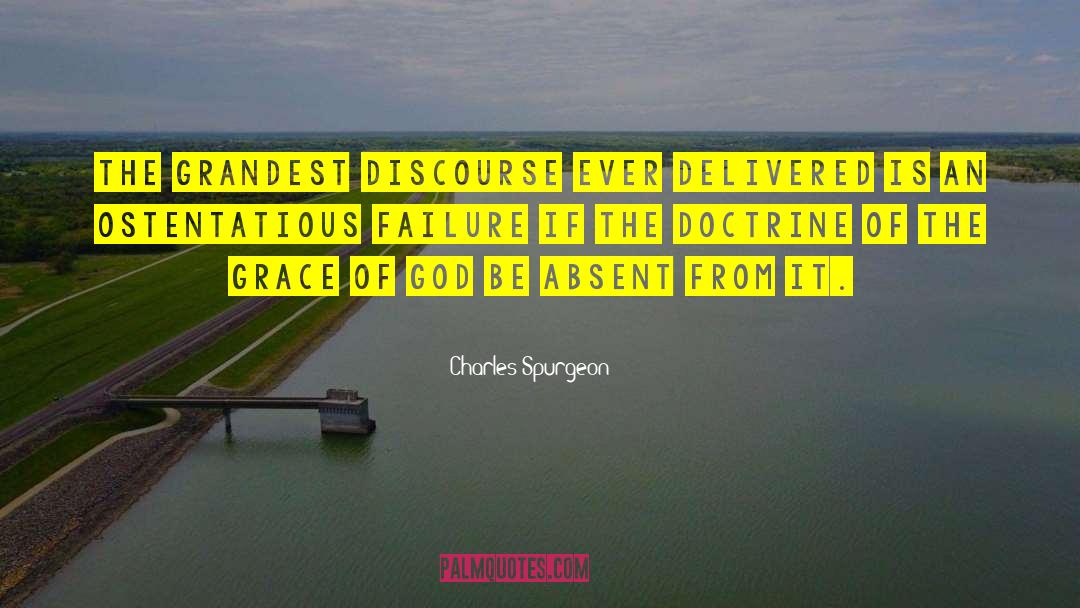 Charles Spurgeon Quotes: The grandest discourse ever delivered