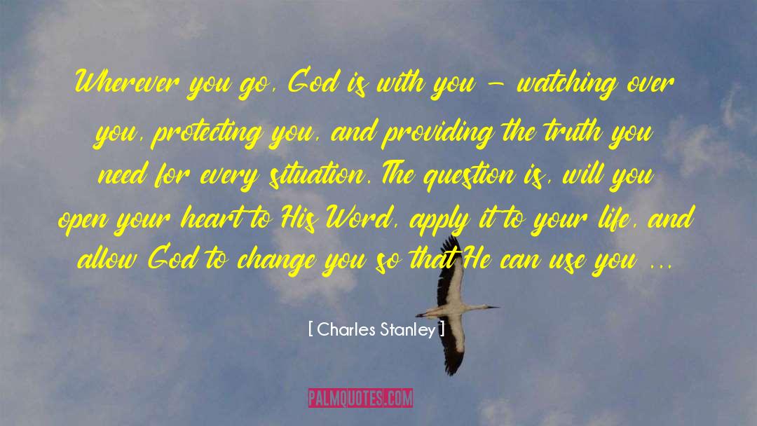 Charles Stanley Quotes: Wherever you go, God is