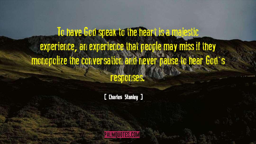Charles Stanley Quotes: To have God speak to
