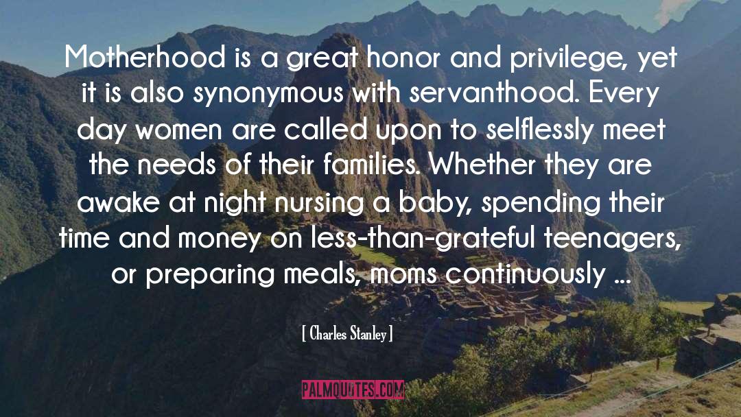 Charles Stanley Quotes: Motherhood is a great honor