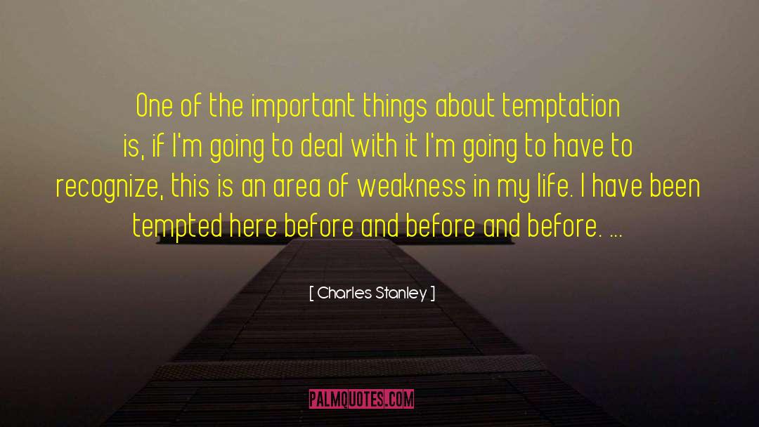 Charles Stanley Quotes: One of the important things