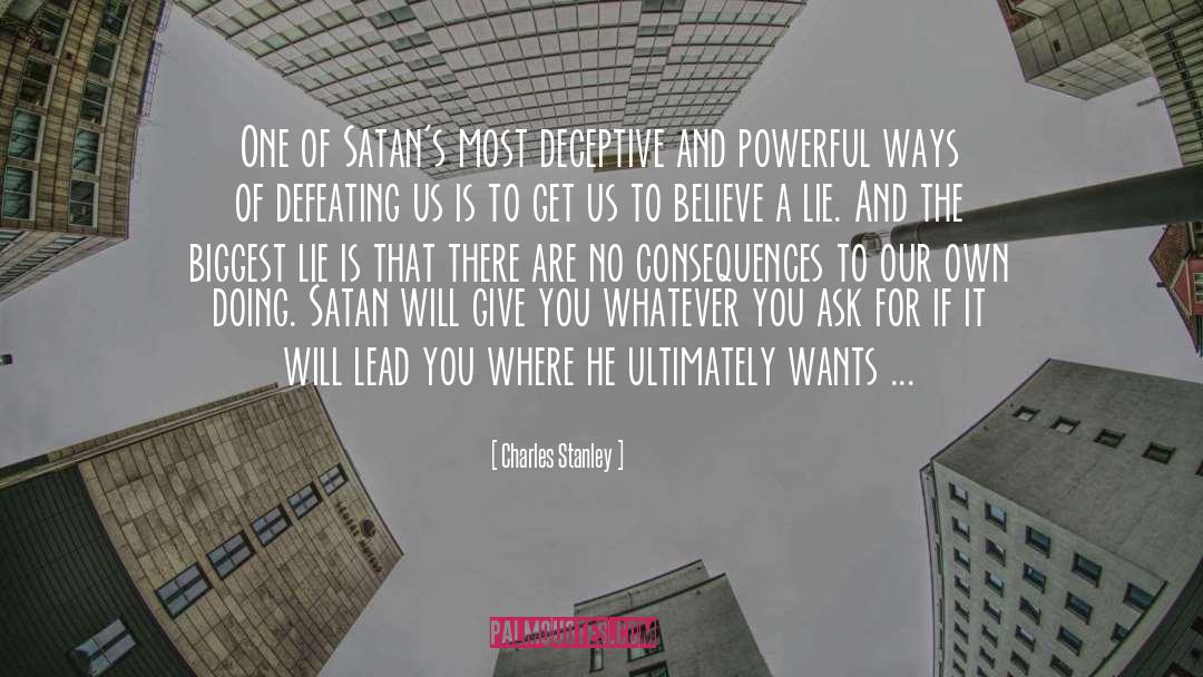 Charles Stanley Quotes: One of Satan's most deceptive