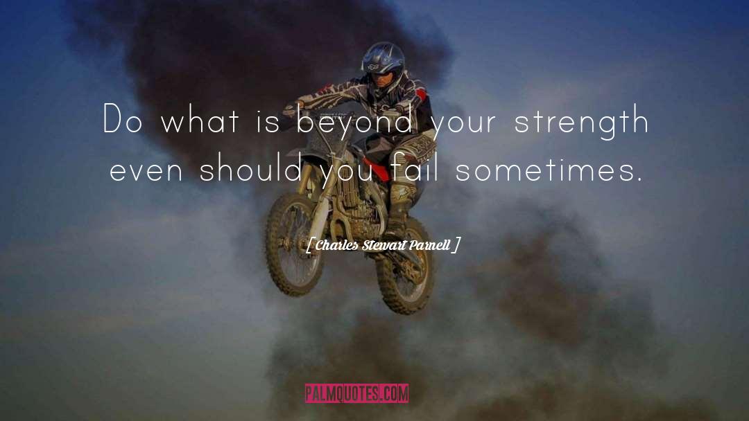 Charles Stewart Parnell Quotes: Do what is beyond your