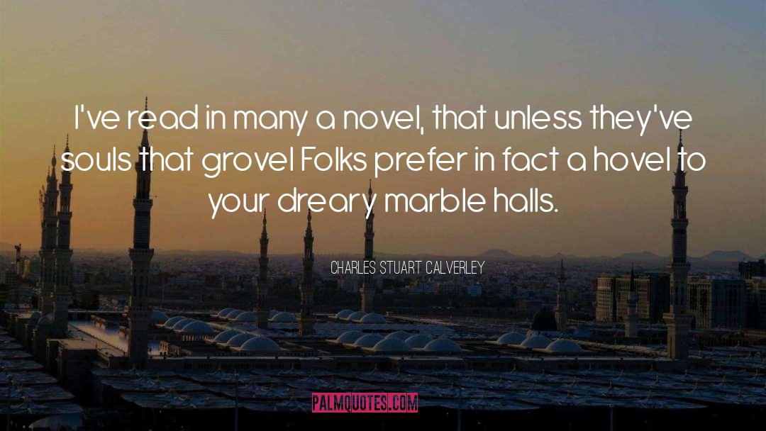 Charles Stuart Calverley Quotes: I've read in many a