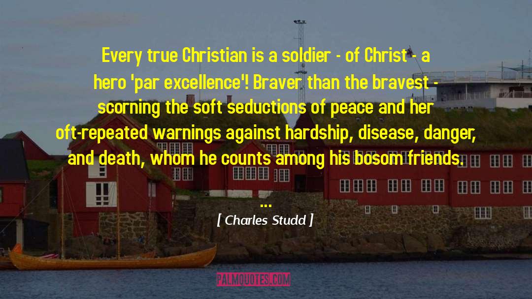 Charles Studd Quotes: Every true Christian is a