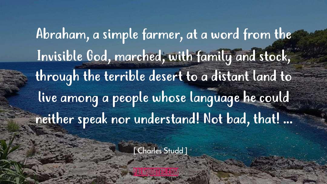 Charles Studd Quotes: Abraham, a simple farmer, at