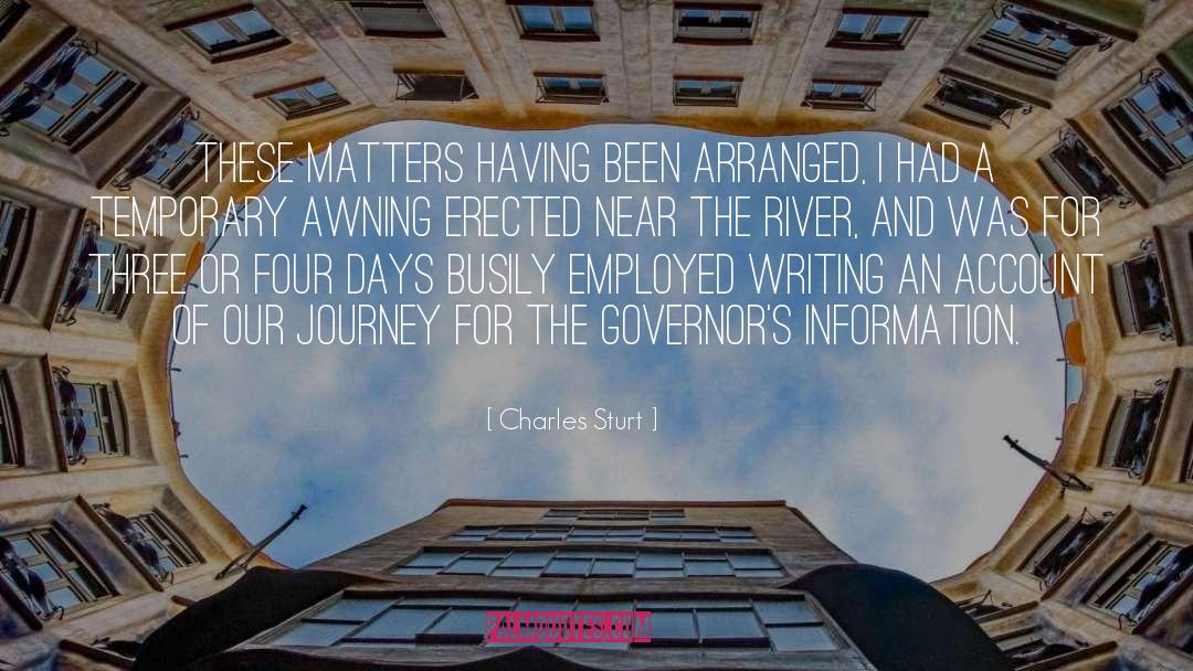 Charles Sturt Quotes: These matters having been arranged,