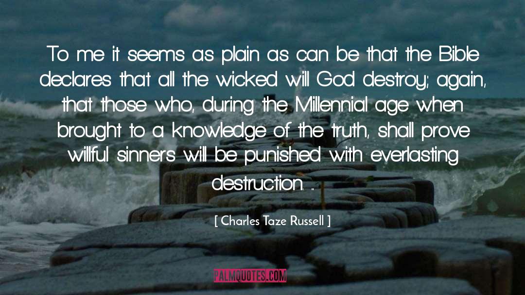 Charles Taze Russell Quotes: To me it seems as