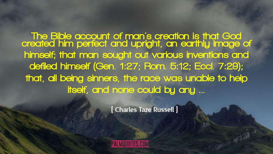 Charles Taze Russell Quotes: The Bible account of man's