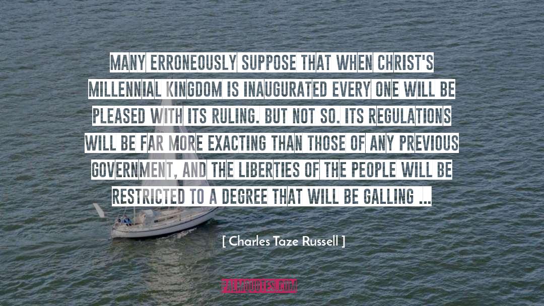 Charles Taze Russell Quotes: Many erroneously suppose that when