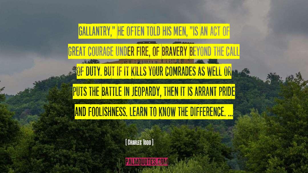 Charles Todd Quotes: Gallantry,