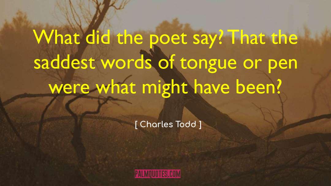 Charles Todd Quotes: What did the poet say?