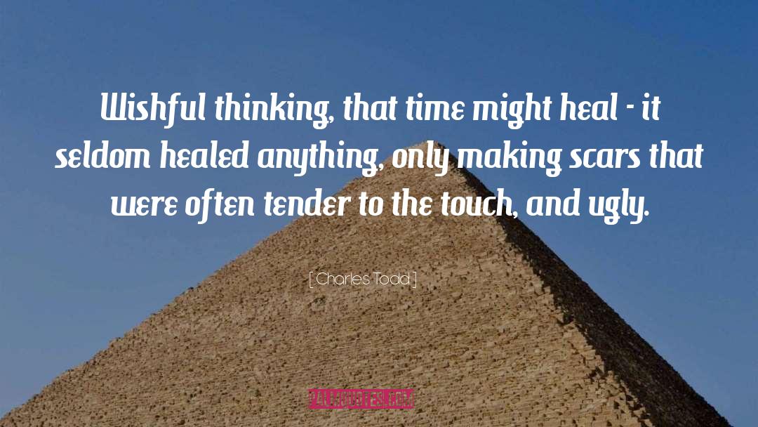 Charles Todd Quotes: Wishful thinking, that time might