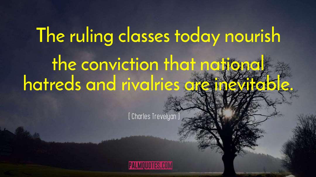 Charles Trevelyan Quotes: The ruling classes today nourish