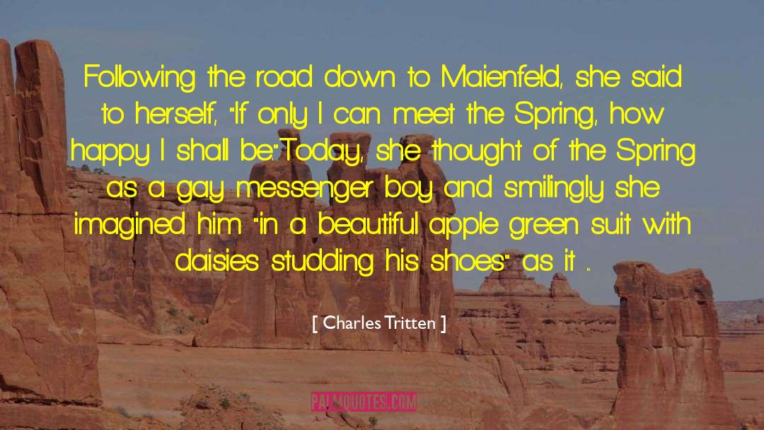 Charles Tritten Quotes: Following the road down to