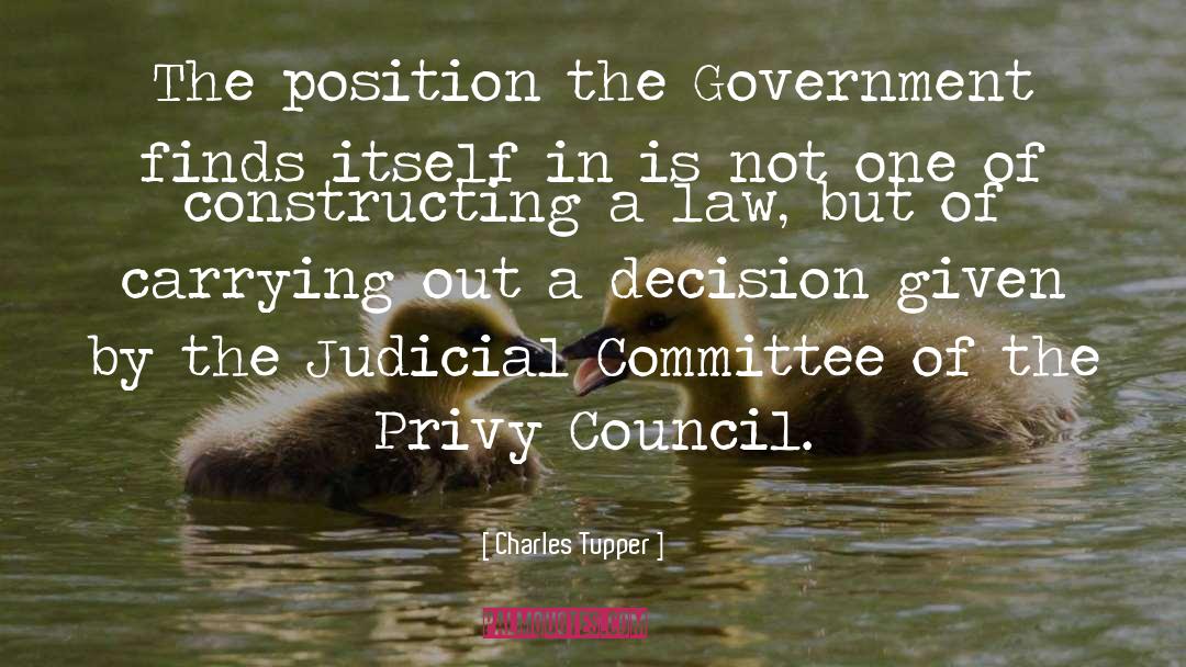 Charles Tupper Quotes: The position the Government finds