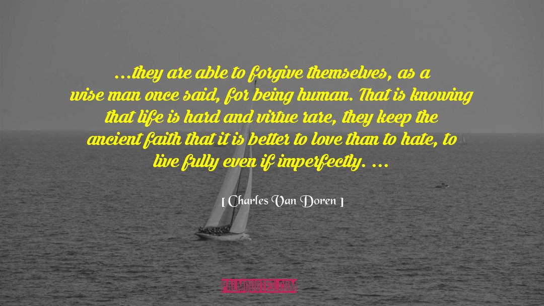 Charles Van Doren Quotes: ...they are able to forgive