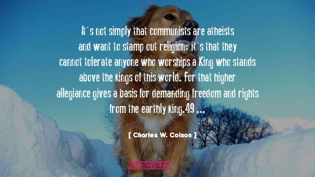 Charles W. Colson Quotes: It's not simply that communists