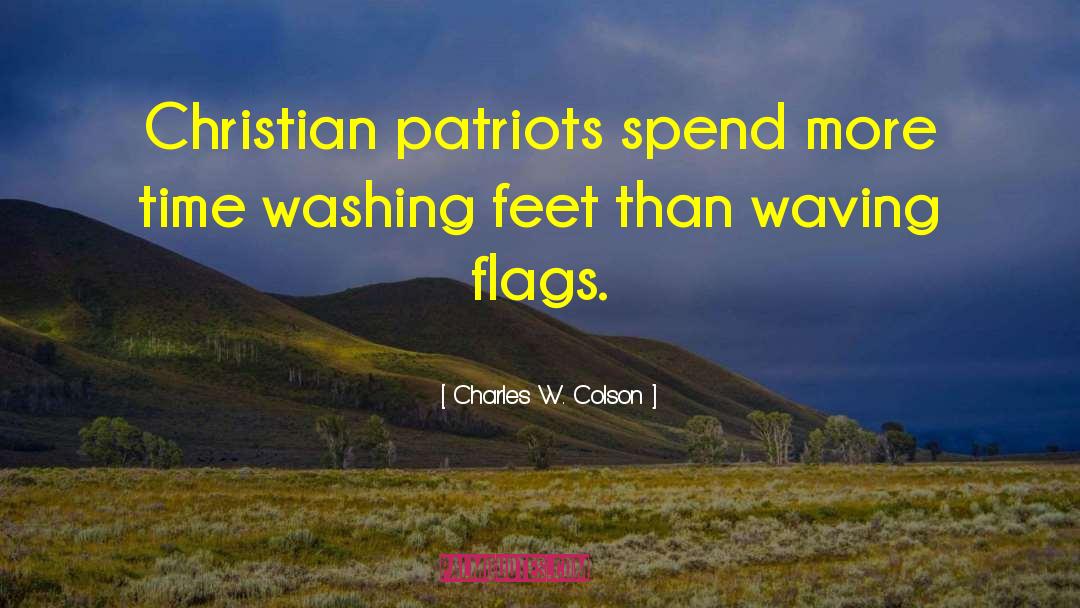 Charles W. Colson Quotes: Christian patriots spend more time