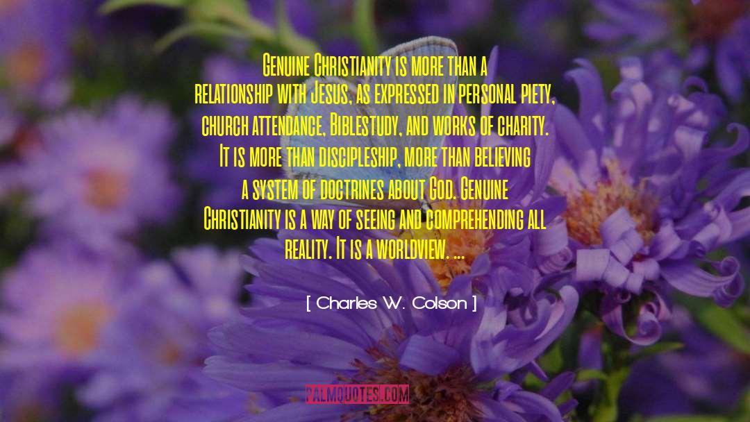 Charles W. Colson Quotes: Genuine Christianity is more than