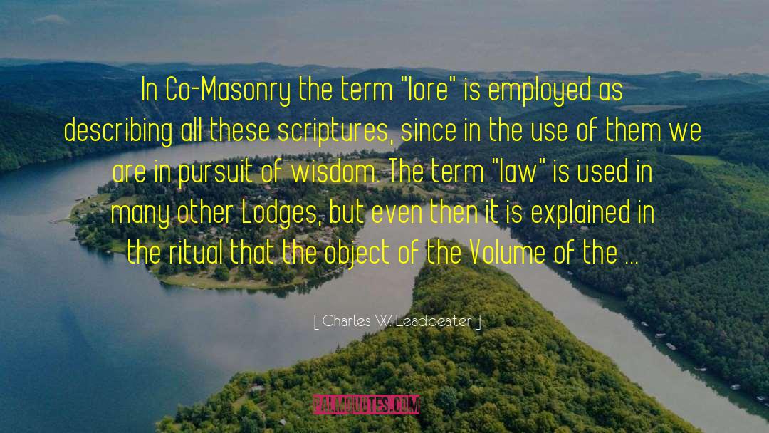 Charles W. Leadbeater Quotes: In Co-Masonry the term 
