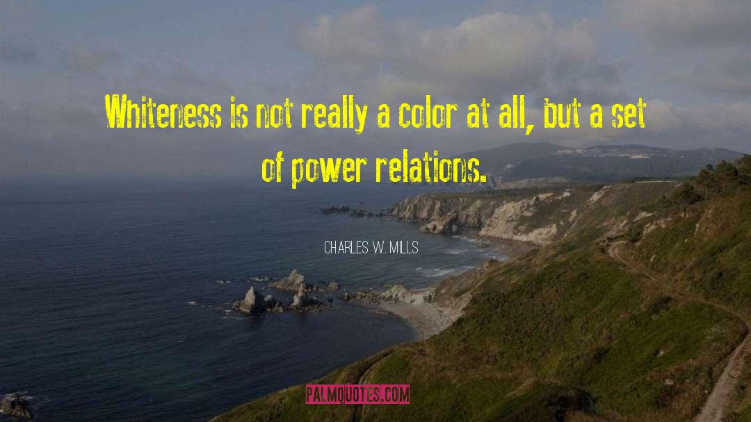 Charles W. Mills Quotes: Whiteness is not really a