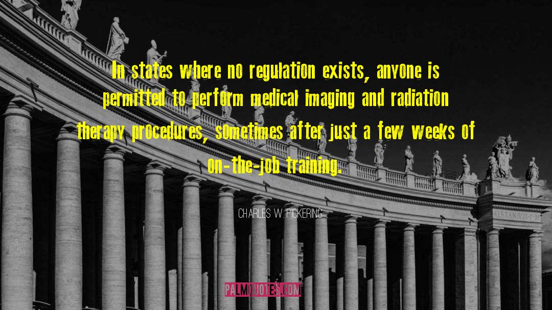 Charles W. Pickering Quotes: In states where no regulation