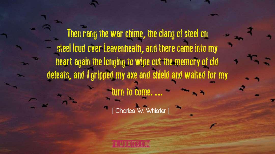 Charles W. Whistler Quotes: Then rang the war chime,
