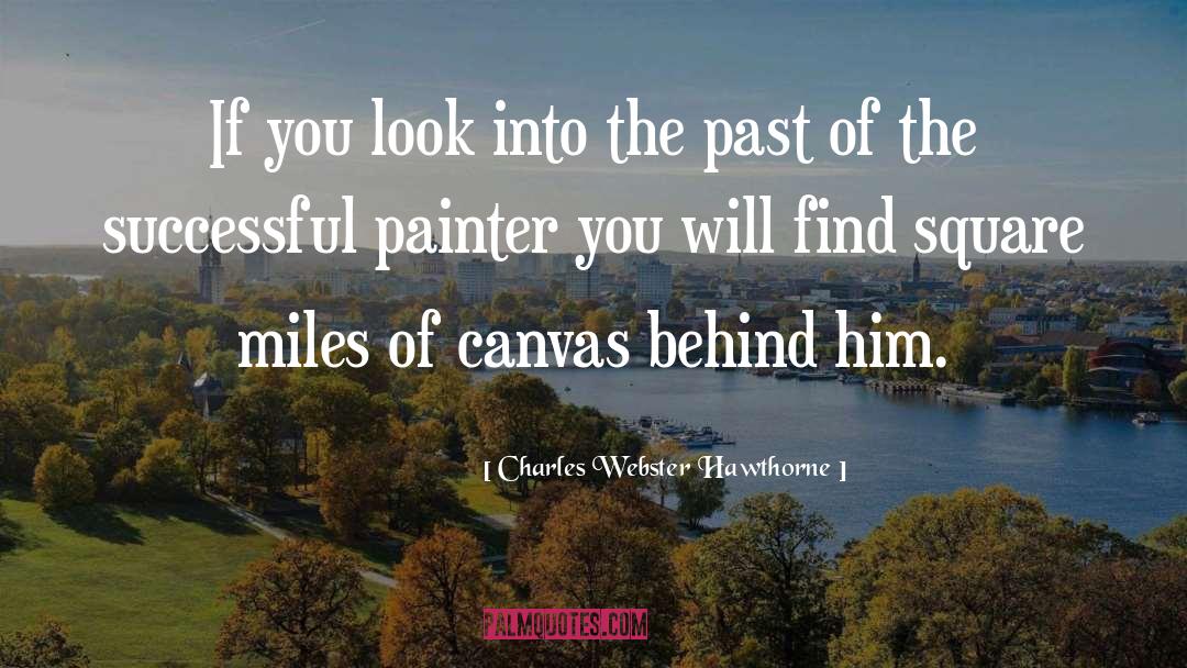 Charles Webster Hawthorne Quotes: If you look into the