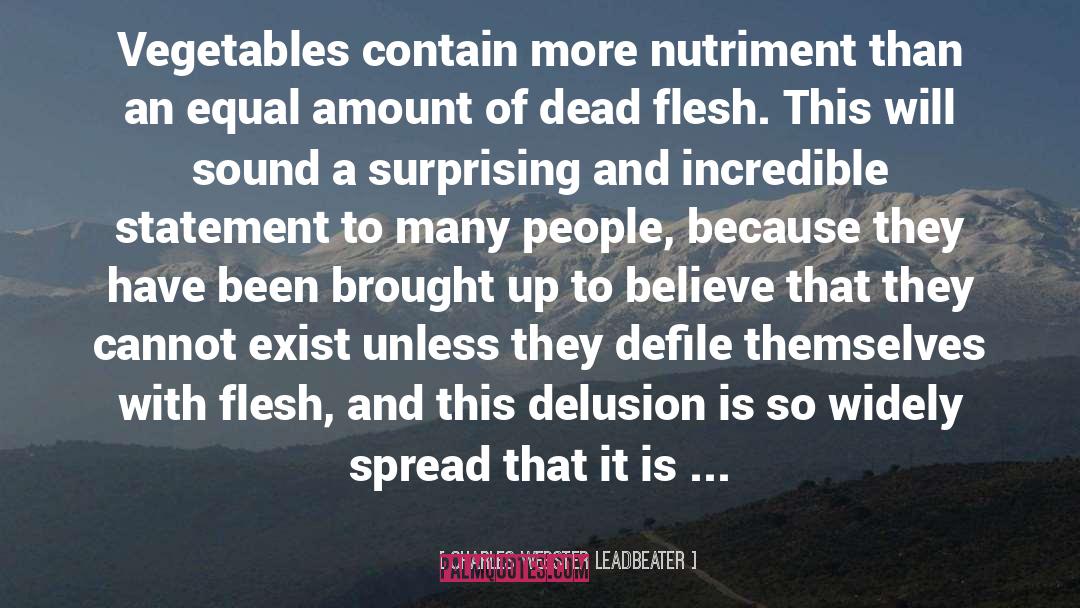 Charles Webster Leadbeater Quotes: Vegetables contain more nutriment than