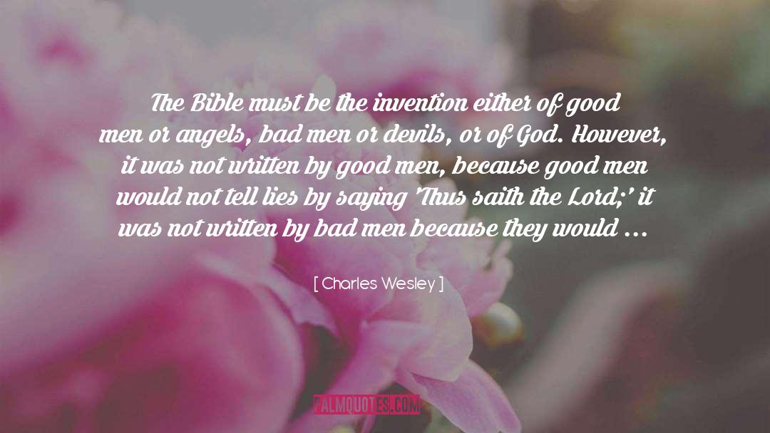 Charles Wesley Quotes: The Bible must be the