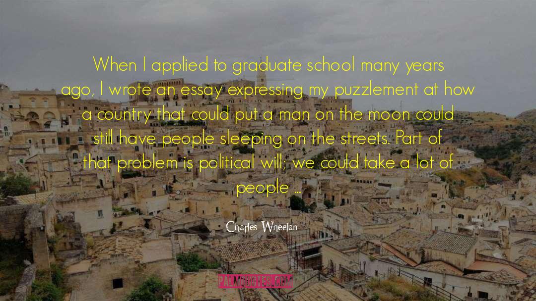 Charles Wheelan Quotes: When I applied to graduate