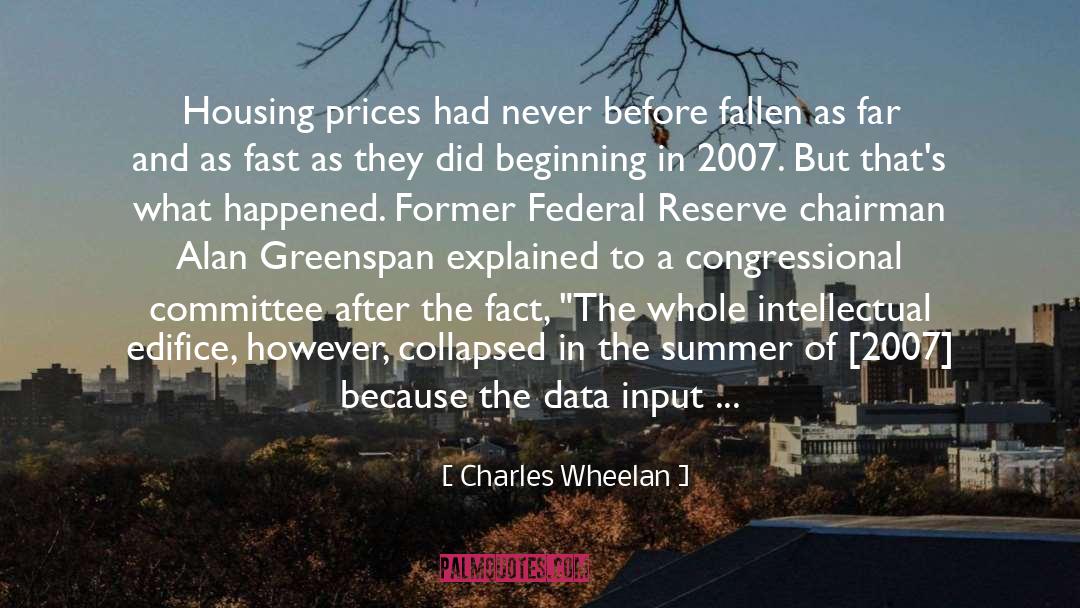 Charles Wheelan Quotes: Housing prices had never before