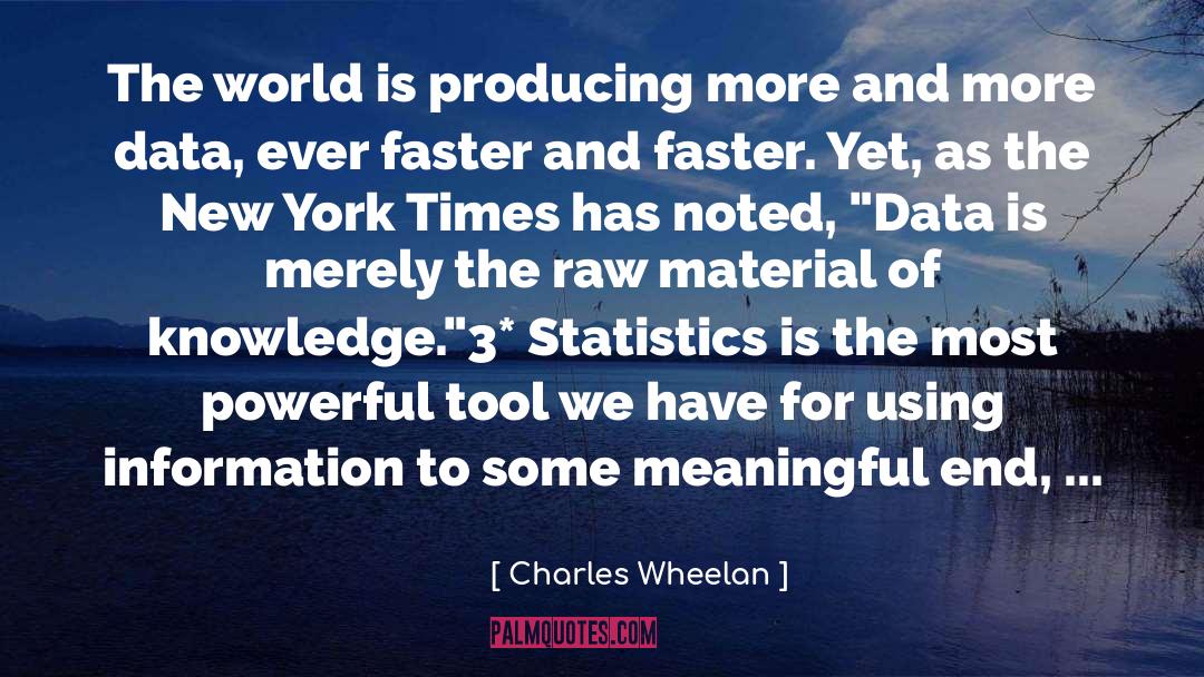 Charles Wheelan Quotes: The world is producing more