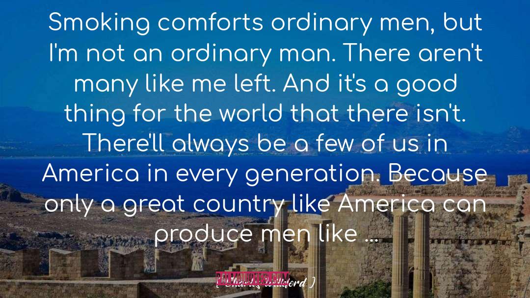 Charles Willeford Quotes: Smoking comforts ordinary men, but