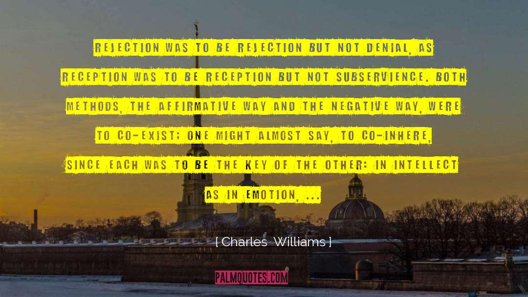 Charles Williams Quotes: Rejection was to be rejection