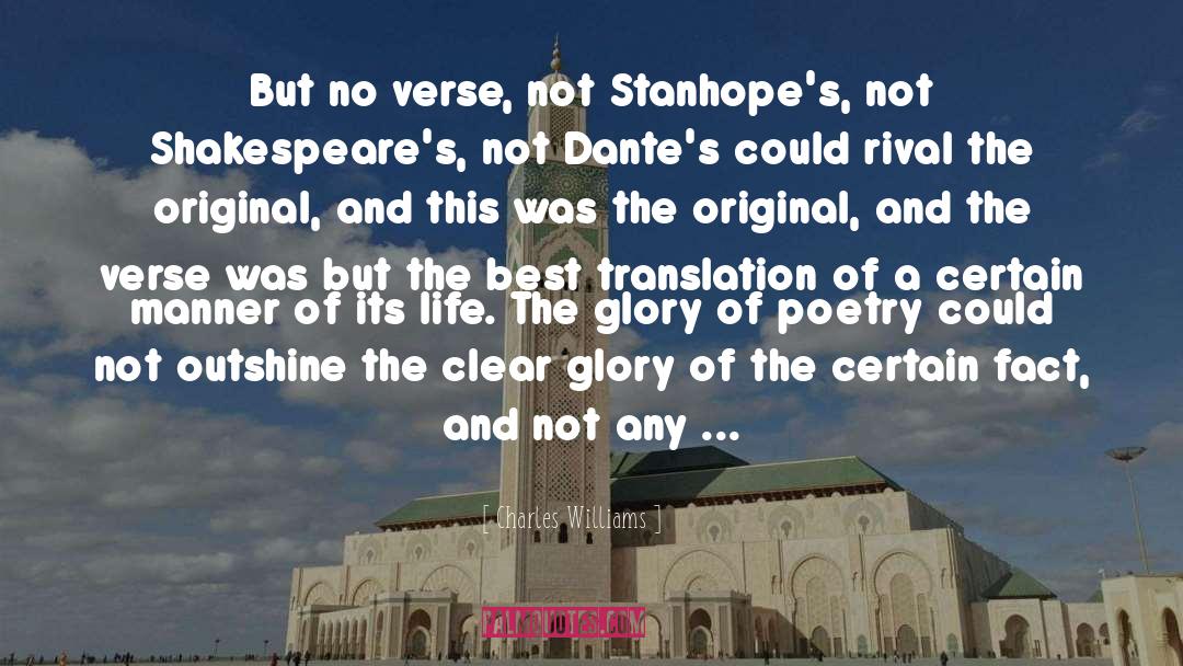 Charles Williams Quotes: But no verse, not Stanhope's,