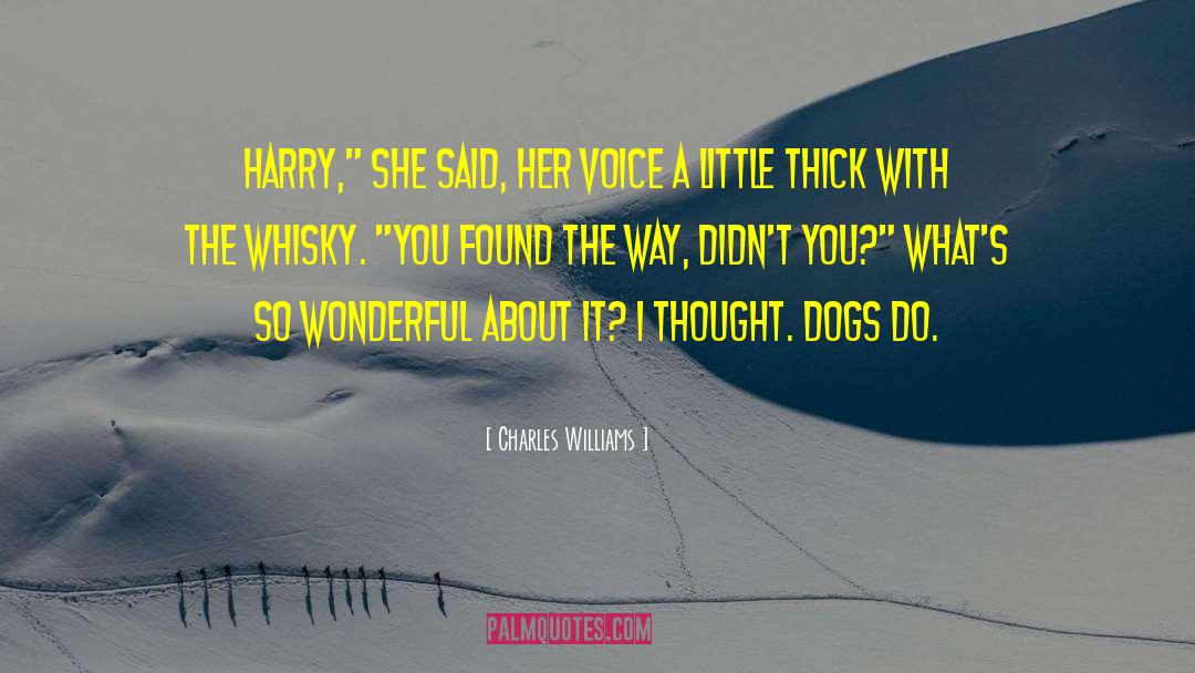 Charles Williams Quotes: Harry,